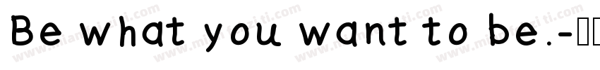Be what you want to be.字体转换